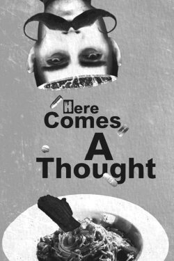 Here Comes A Thought (2022)