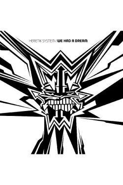 Heretik System: We Had A Dream (2010) Heretik System: We Had A Dream (2010)