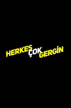 Herkes Çok Gergin (2022) Herkes Çok Gergin (2022)