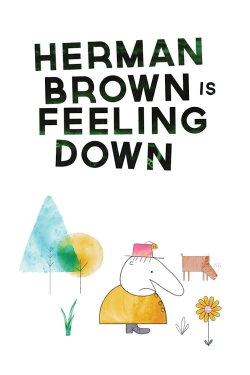 Herman Brown is Feeling Down (2018)