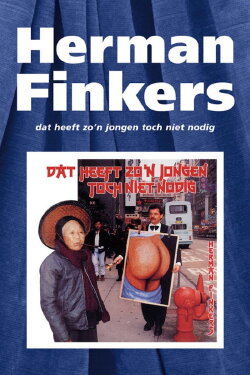 Herman Finkers: Dat Heeft Zo'n Jongen Toch Niet Nodig (1992)