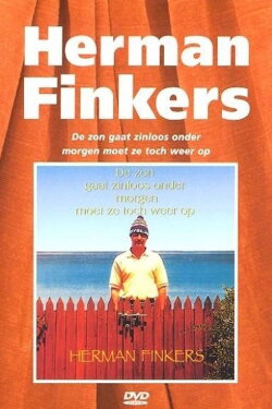 Herman Finkers: The Sun Sets Senselessly, Tomorrow It Must Rise Again Anyway (1992) Herman Finkers: The Sun Sets Senselessly, Tomorrow It Must Rise Again Anyway (1992)