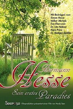 Hermann Hesse - Sein erstes Paradies (2012) Hermann Hesse - Sein erstes Paradies (2012)