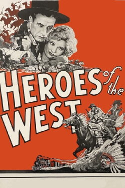 Heroes of the West (1932) Heroes of the West (1932)