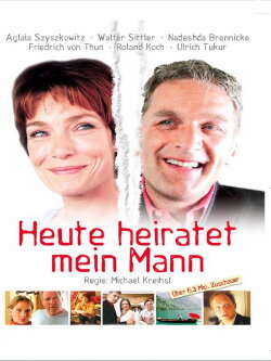 Heute heiratet mein Mann (2006) Heute heiratet mein Mann (2006)