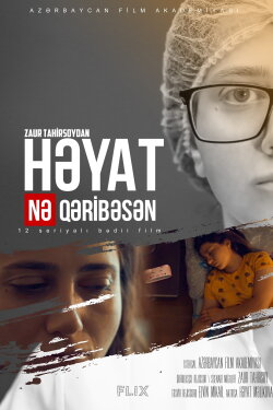Həyat nə qəribəsən (2023) Həyat nə qəribəsən (2023)