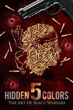 Hidden Colors 5: The Art of Black Warfare (2019) Hidden Colors 5: The Art of Black Warfare (2019)