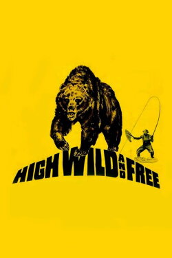 High, Wild and Free (1968) High, Wild and Free (1968)