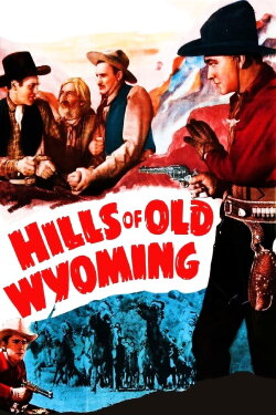 Hills of Old Wyoming (1937) Hills of Old Wyoming (1937)