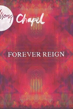 Hillsong Chapel: Forever Reign (2012)