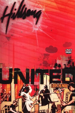 Hillsong United: Look To You (2005) Hillsong United: Look To You (2005)