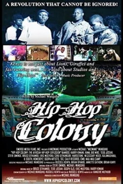 Hip-Hop Colony: The African Hip-Hop Explosion (2005) Hip-Hop Colony: The African Hip-Hop Explosion (2005)
