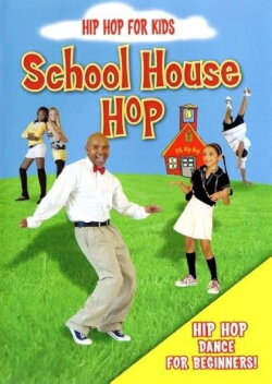 Hip Hop for Kids: School House Hop (2008) Hip Hop for Kids: School House Hop (2008)