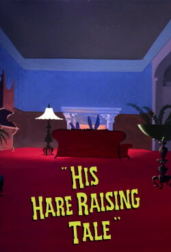 His Hare Raising Tale (1951) His Hare Raising Tale (1951)