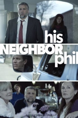 His Neighbor Phil (2015) His Neighbor Phil (2015)