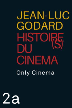 Histoire(s) du Cinéma 2a: Only Cinema (2006)