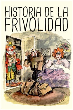 Historia de la frivolidad (1967) Historia de la frivolidad (1967)