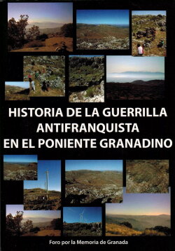 Historia de la guerrilla antifranquista en el Poniente granadino (2011) Historia de la guerrilla antifranquista en el Poniente granadino (2011)