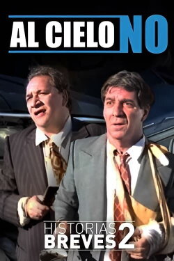 Historias Breves II: Al cielo, no (1996) Historias Breves II: Al cielo, no (1996)