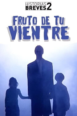 Historias Breves II: Fruto de tu vientre (1996)