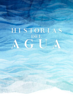 Historias del Agua (2021) Historias del Agua (2021)