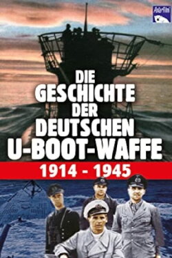 History of the German Submarines 1914-1945 (2005) History of the German Submarines 1914-1945 (2005)