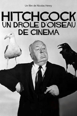 Hitchcock, un drôle d'oiseau de cinéma (2016) Hitchcock, un drôle d'oiseau de cinéma (2016)