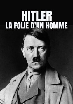 Hitler, la folie d'un homme (2005)