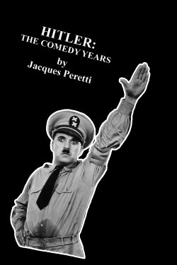 Hitler: The Comedy Years (2007) Hitler: The Comedy Years (2007)