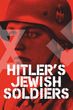 Hitler's Jewish Soldiers (2007) Hitler's Jewish Soldiers (2007)