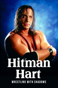 Hitman Hart: Wrestling with Shadows (1998) Hitman Hart: Wrestling with Shadows (1998)