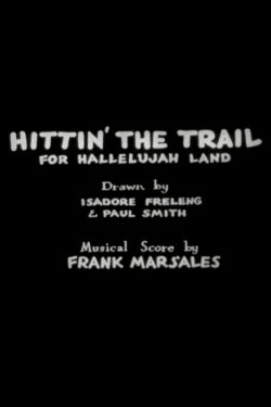 Hittin' the Trail for Hallelujah Land (1931) Hittin' the Trail for Hallelujah Land (1931)