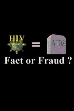 HIV=AIDS: Fact or Fraud? (1996) HIV=AIDS: Fact or Fraud? (1996)
