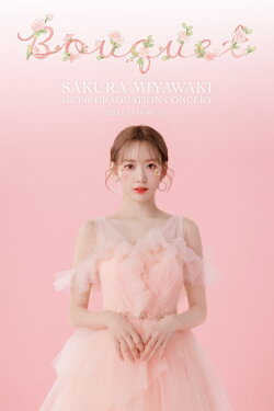 HKT48 Miyawaki Sakura Graduation Concert ~Bouquet~ (2021) HKT48 Miyawaki Sakura Graduation Concert ~Bouquet~ (2021)