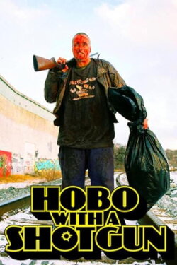 Hobo with a Shotgun (2007) Hobo with a Shotgun (2007)