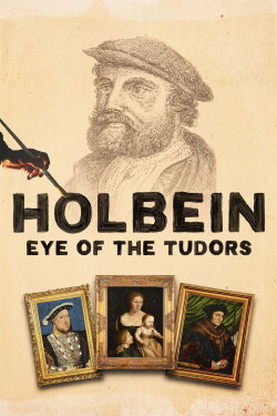 Holbein: Eye of the Tudors (2015) Holbein: Eye of the Tudors (2015)