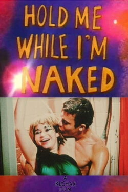 Hold Me While I'm Naked (1966) Hold Me While I'm Naked (1966)