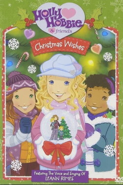Holly Hobbie and Friends: Christmas Wishes (2006) Holly Hobbie and Friends: Christmas Wishes (2006)