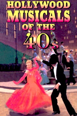 Hollywood Musicals of the 40's (2000) Hollywood Musicals of the 40's (2000)