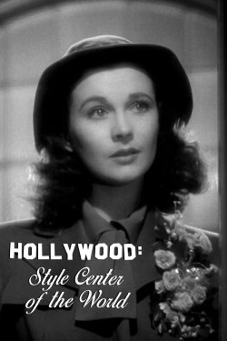 Hollywood: Style Center of the World (1940) Hollywood: Style Center of the World (1940)