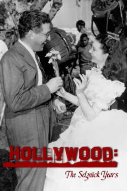 Hollywood: The Selznick Years (1961) Hollywood: The Selznick Years (1961)