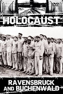 Holocaust: Ravensbruck and Buchenwald (2006)