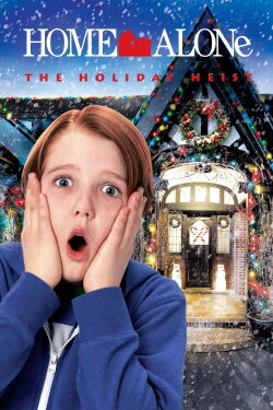 Home Alone: The Holiday Heist (2012) Home Alone: The Holiday Heist (2012)