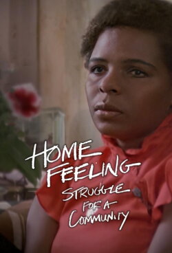 Home Feeling: Struggle for a Community (1983) Home Feeling: Struggle for a Community (1983)