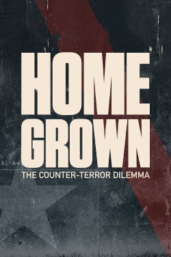 Homegrown: The Counter-Terror Dilemma (2016) Homegrown: The Counter-Terror Dilemma (2016)