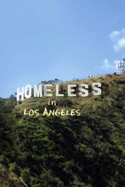 Homeless in Los Angeles (2011) Homeless in Los Angeles (2011)