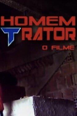 Homem Trator (2009) Homem Trator (2009)