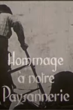 Hommage à notre paysannerie (1938) Hommage à notre paysannerie (1938)