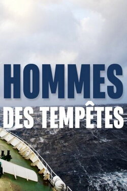 Hommes des Tempêtes (2018) Hommes des Tempêtes (2018)