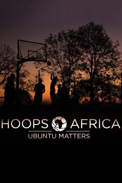 Hoops Africa: Ubuntu Matters (2017) Hoops Africa: Ubuntu Matters (2017)